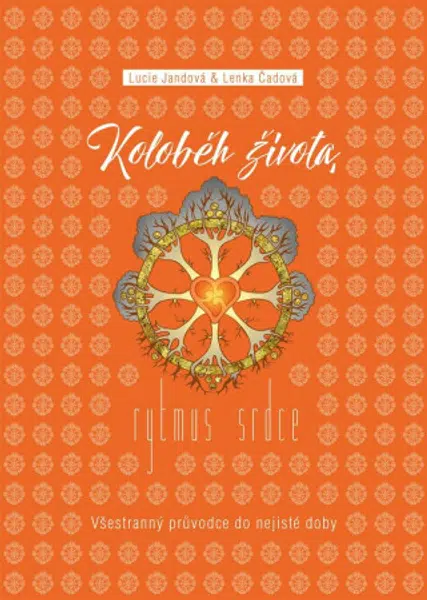 Koloběh života, rytmus srdce - Lucie Jandová, Lenka Čadová