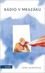 Rádio v mrazáku - Jana Hanušová