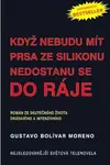 Když nebudu mít prsa ze silikonu nedostanu se do ráje (poškozená) - Moreno Gustavo Bolívar