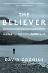 The Believer - David Coggins