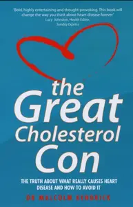 The Great Cholesterol Con - Kendrick Kendrick