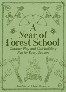 A Year of Forest School - Jane Worroll