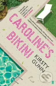 Caroline's Bikini - Kirsty Gunn - kniha z kategorie Společenská beletrie