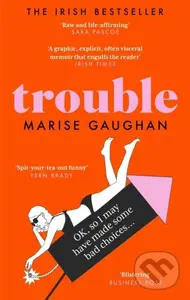 Trouble (A darkly funny true story of self-destruction) - kniha z kategorie Zdraví a životní styl