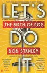 Let's Do It (The Birth of Pop) - Mr Bob Stanley - kniha z kategorie Umění, design a architektura