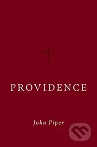 Providence - John Piper - kniha z kategorie Filozofie