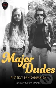 Major Dudes (A Steely Dan Companion) - Barney Hoskyns - kniha z kategorie Umění, design a architektura