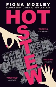 Hot Stew - Fiona Mozley