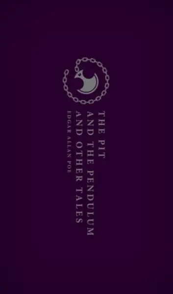 The Pit and the Pendulum and Other Tales - Edgar Allan Poe