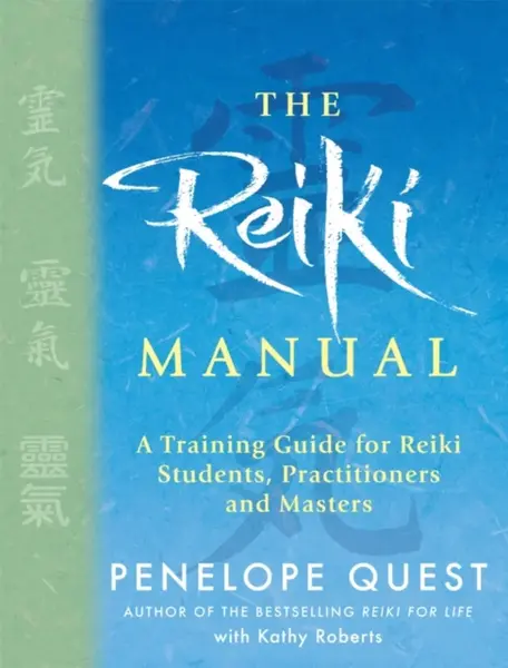 The Reiki Manual - Penelope Quest, Kathy Roberts