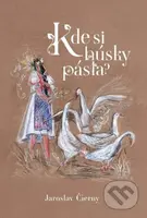 Kde si húsky pásla? - Jaroslav Čierny - kniha z kategorie Poezie