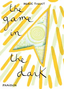 The Game in the Dark - Herve Tullet