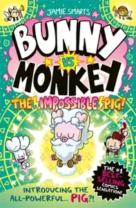 Bunny vs Monkey: The Impossible Pig (a Phoenix Comic Book, from the multi-million-selling creative genius Jamie Smart) - Jamie Smart