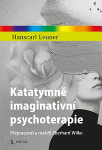Katatymně imaginativní psychoterapie - Hanscarl Leuner