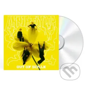 Annie Taylor:  Out Of Scale - Annie Taylor, Annie Taylor