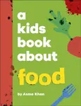 A Kids Book About Food - Asma Khan