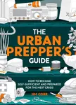 The Urban Prepper's Guide - Jim Cobb