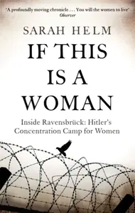 If This Is A Woman - Sarah Helm