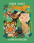 Crazy About Cats - Owen Davey