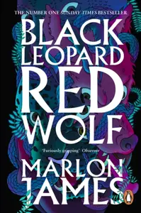 Black Leopard, Red Wolf - Marlon James