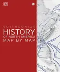 History of North America Map by Map - DK