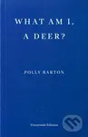 What Am I, A Deer? - Polly Barton - kniha z kategorie Společenská beletrie