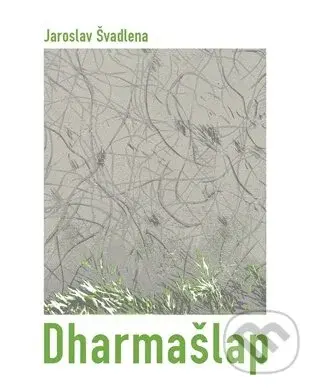 Dharmašlap - Jaroslav Švadlena