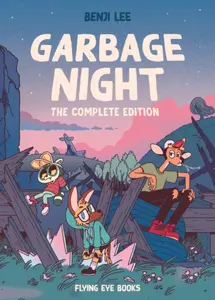 Garbage Night: The Complete Edition - Benji Lee