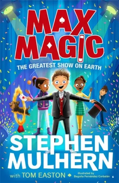 Max Magic: The Greatest Show on Earth (Max Magic 2) - Stephen Mulhern, Tom Easton