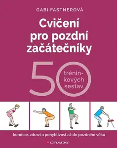 Cvičení pro pozdní začátečníky, Fastnerová Gabi