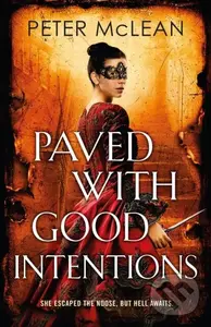 Paved with Good Intentions (A War for the Rose Throne novel) - Peter McLean