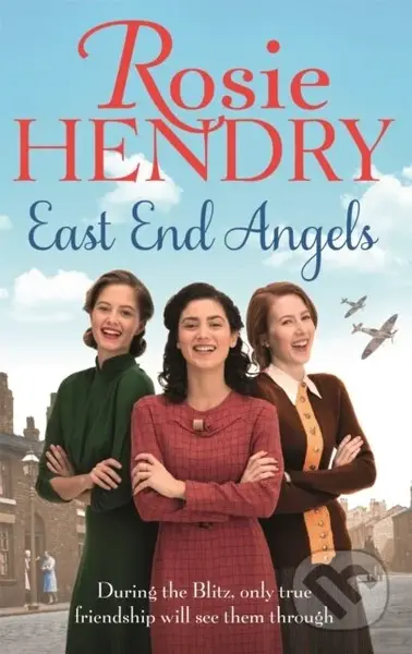 East End Angels (A heart-warming family saga about love and friendship set during the Blitz) - kniha z kategorie Společenská beletrie