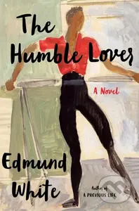 The Humble Lover - Edmund White - kniha z kategorie Společenská beletrie