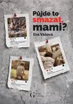 Půjde to smazat, mami? - Vášová Eva