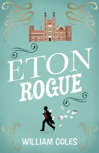 Eton Rogue - William Coles