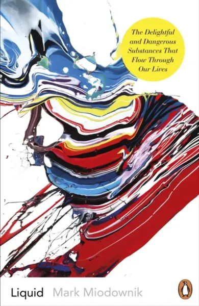 Liquid - Prof. Mark Miodownik