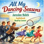 All my dancing seasons - Jaroslav Bálek - audiokniha