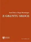 Josef Suk a Hugo Boettinger. Z gruntu srdce - Jana Vojtěšková