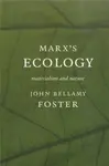 Marx's Ecology - John Bellamy Foster