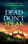 The Dead Don't Speak - Claire Askew
