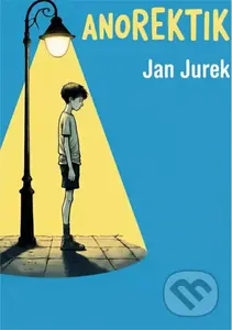 Anorektik - Jan Jurek - kniha z kategorie Společenská beletrie