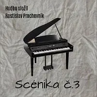 Rostislav Prochovník – Scénika č.3