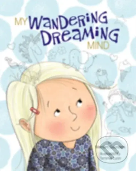 My Wandering Dreaming Mind - Merriam Sarcia Saunders - kniha z kategorie Pro děti
