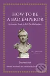 How to Be a Bad Emperor (An Ancient Guide to Truly Terrible Leaders) - kniha z kategorie Humanitní a společenské vědy