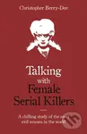 Talking with Female Serial Killers - A chilling study of the most evil women in the world - kniha z kategorie Humanitní a společenské vědy