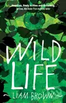 Wild Life ('Compelling investigation into the dark instincts of masculinity' Guardian) - kniha z kategorie Thrillery