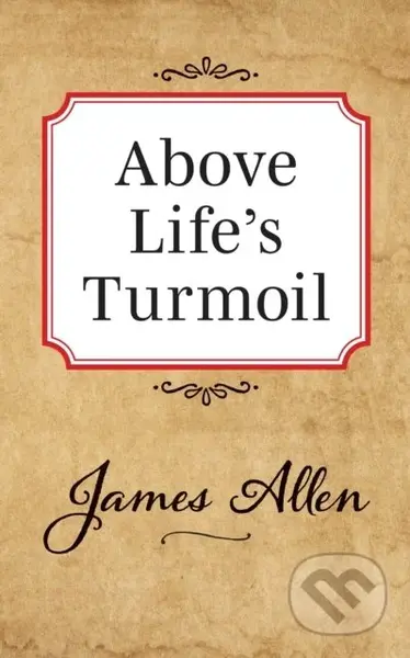 Above Lifes Turmoil - Allen James - kniha z kategorie Filozofie