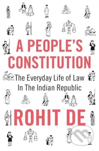 A People's Constitution (The Everyday Life of Law in the Indian Republic) - kniha z kategorie Historie