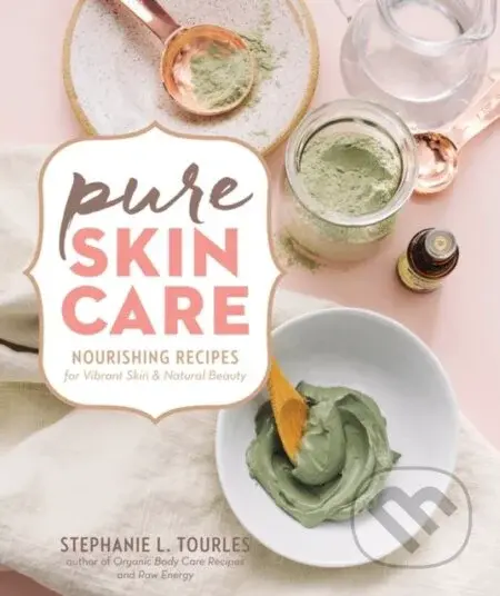 Pure Skin Care (Nourishing Recipes for Vibrant Skin & Natural Beauty) - kniha z kategorie Zdraví a životní styl