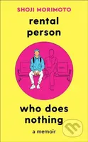 Rental Person Who Does Nothing (A Memoir) - Shoji Morimoto - kniha z kategorie Humanitní a společenské vědy